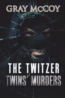 The Twitzer Twins’’ Murders