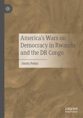 America’’s Wars on Democracy in Rwanda and the Dr Congo