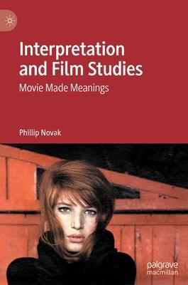 Interpretation and Film Studies: Movies Made Meaning