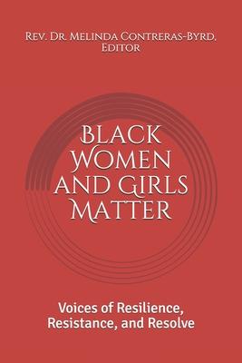 Black Women and Girls Matter: Voices of Resilience, Resistance, and Resolve