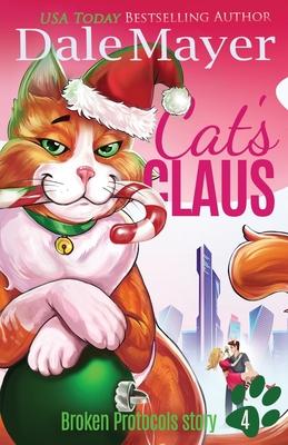 Cat’’s Claus: A Broken Protocols Series Christmas Tale