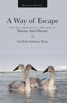 A Way of Escape: One Man’’s Reaction to a Diagnosis of ’’Doom and Gloom’’