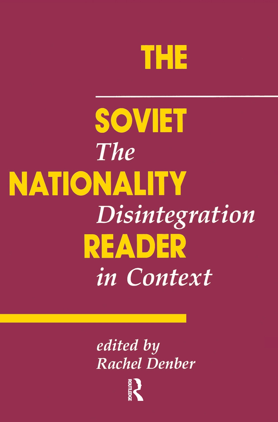 The Soviet Nationality Reader: The Disintegration in Context