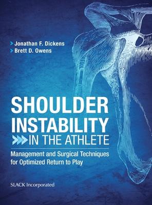 Shoulder Instability in the Athlete: Management and Surgical Techniques for Optimized Return to Play