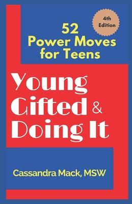 Young, Gifted and Doing It: 52 Power Moves for Teens