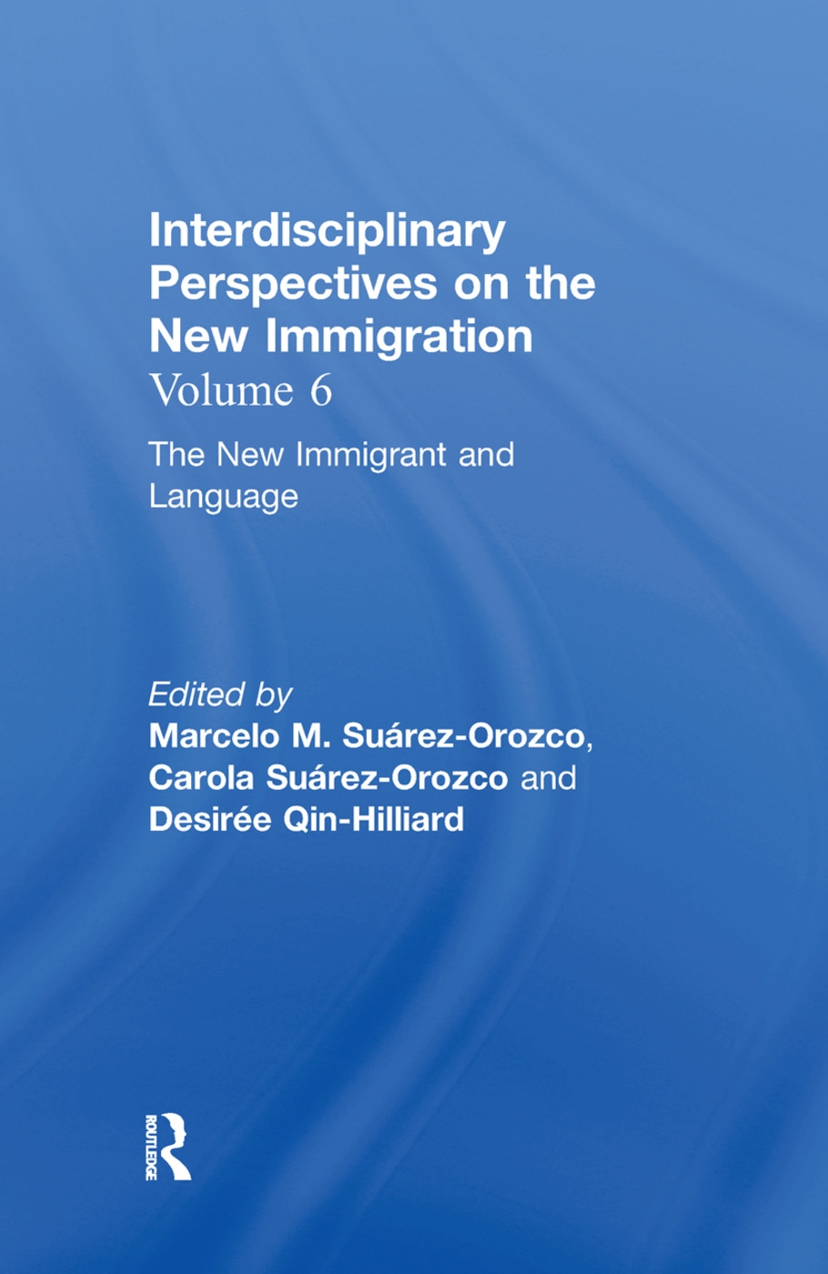 The New Immigrant and Language: Interdisciplinary Perspectives on the New Immigration