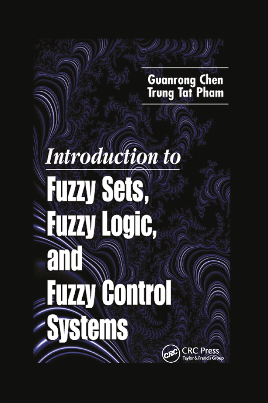 Introduction to Fuzzy Sets, Fuzzy Logic, and Fuzzy Control Systems