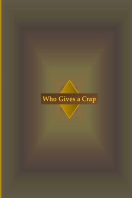 Who Gives a Crap