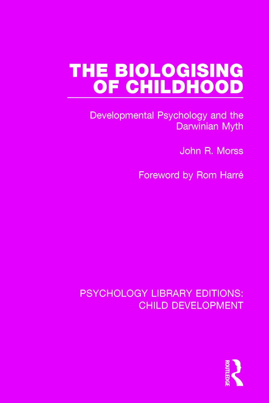 The Biologising of Childhood: Developmental Psychology and the Darwinian Myth