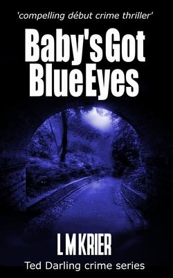 Baby’’s Got Blue Eyes: Compelling Début Crime Thriller