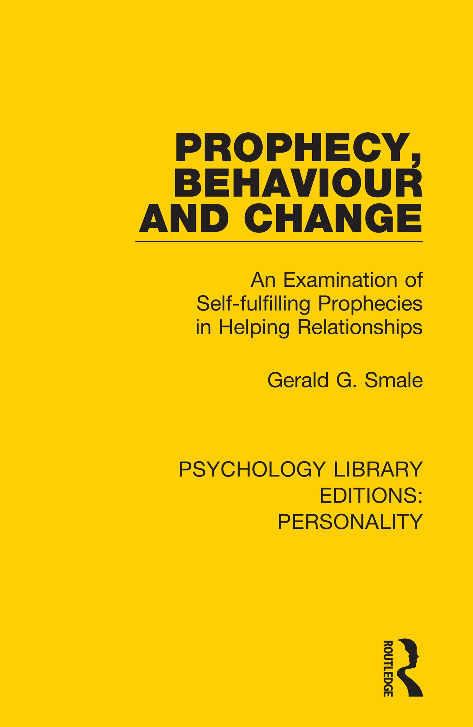 Prophecy, Behaviour and Change: An Examination of Self-Fulfilling Prophecies in Helping Relationships