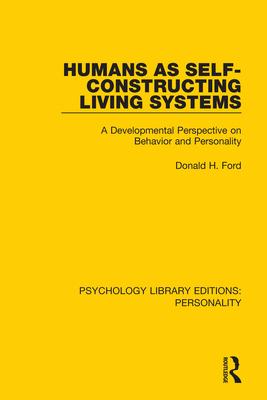 Humans as Self-Constructing Living Systems: A Developmental Perspective on Behavior and Personality