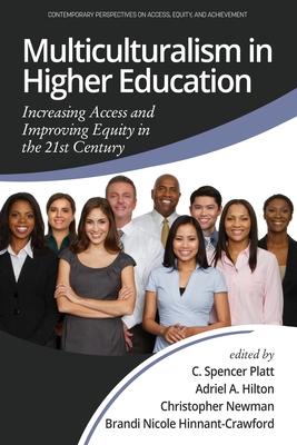 Multiculturalism in Higher Education: Increasing Access and Improving Equity in the 21st Century