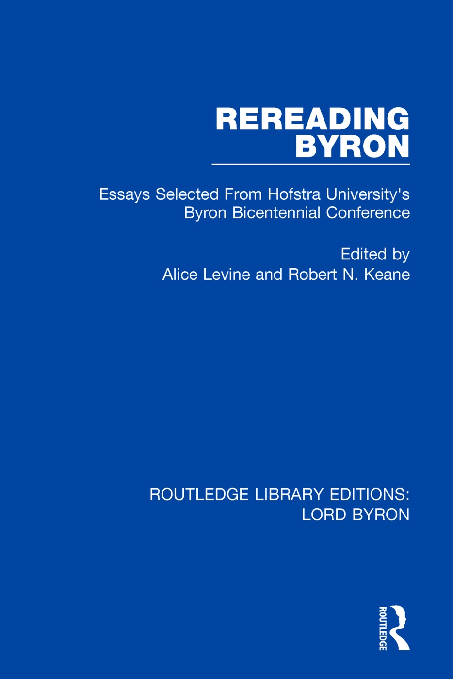 Rereading Byron: Essays Selected from Hofstra University’’s Byron Bicentennial Conference