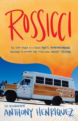 Rossicci: The true story of a young boy’’s heartbreaking struggle to escape the special needs stigma