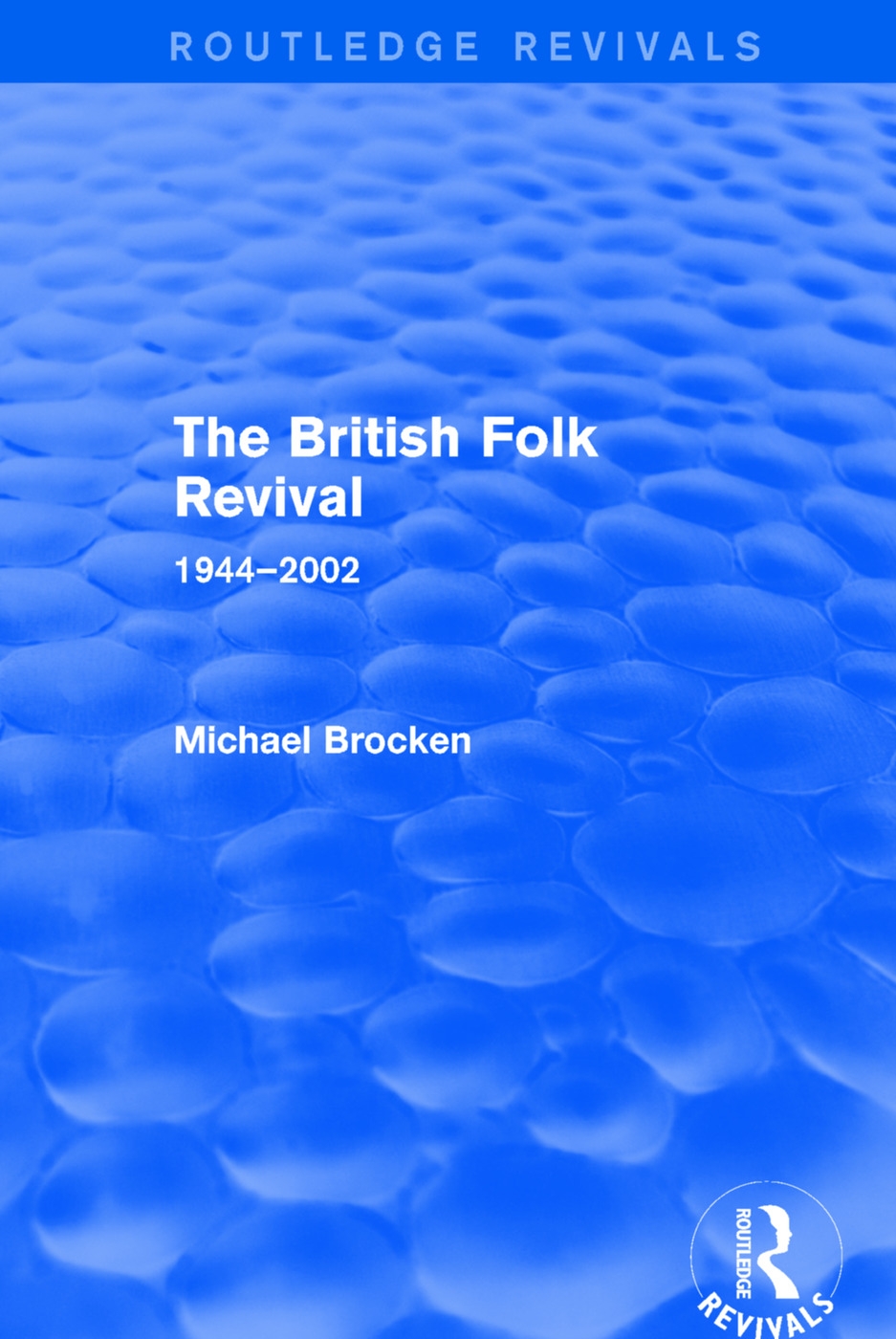 The British Folk Revival 1944-2002