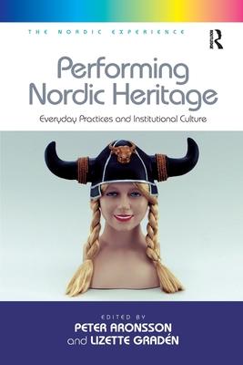 Performing Nordic Heritage: Everyday Practices and Institutional Culture