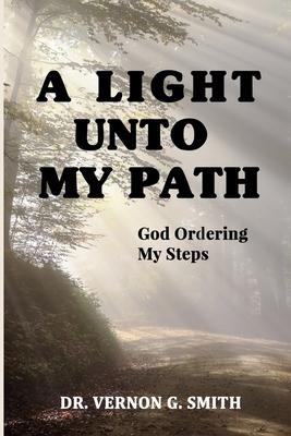 A Light Unto My Path: God Ordering My Steps