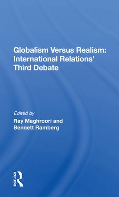 Globalism Versus Realism: International Relations’’ Third Debate