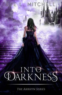 Into Darkness: The Akrhyn Series