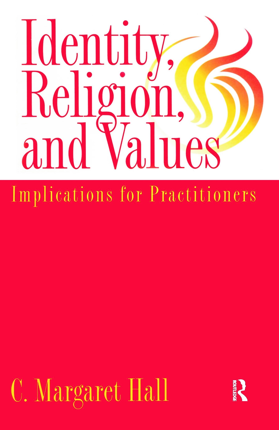 Identity Religion and Values: Implications for Practitioners