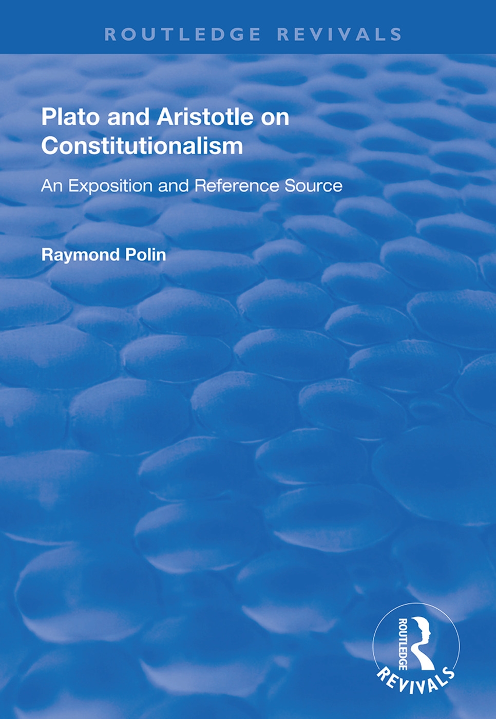 Plato and Aristotle on Constitutionalism: An Exposition and Reference Source