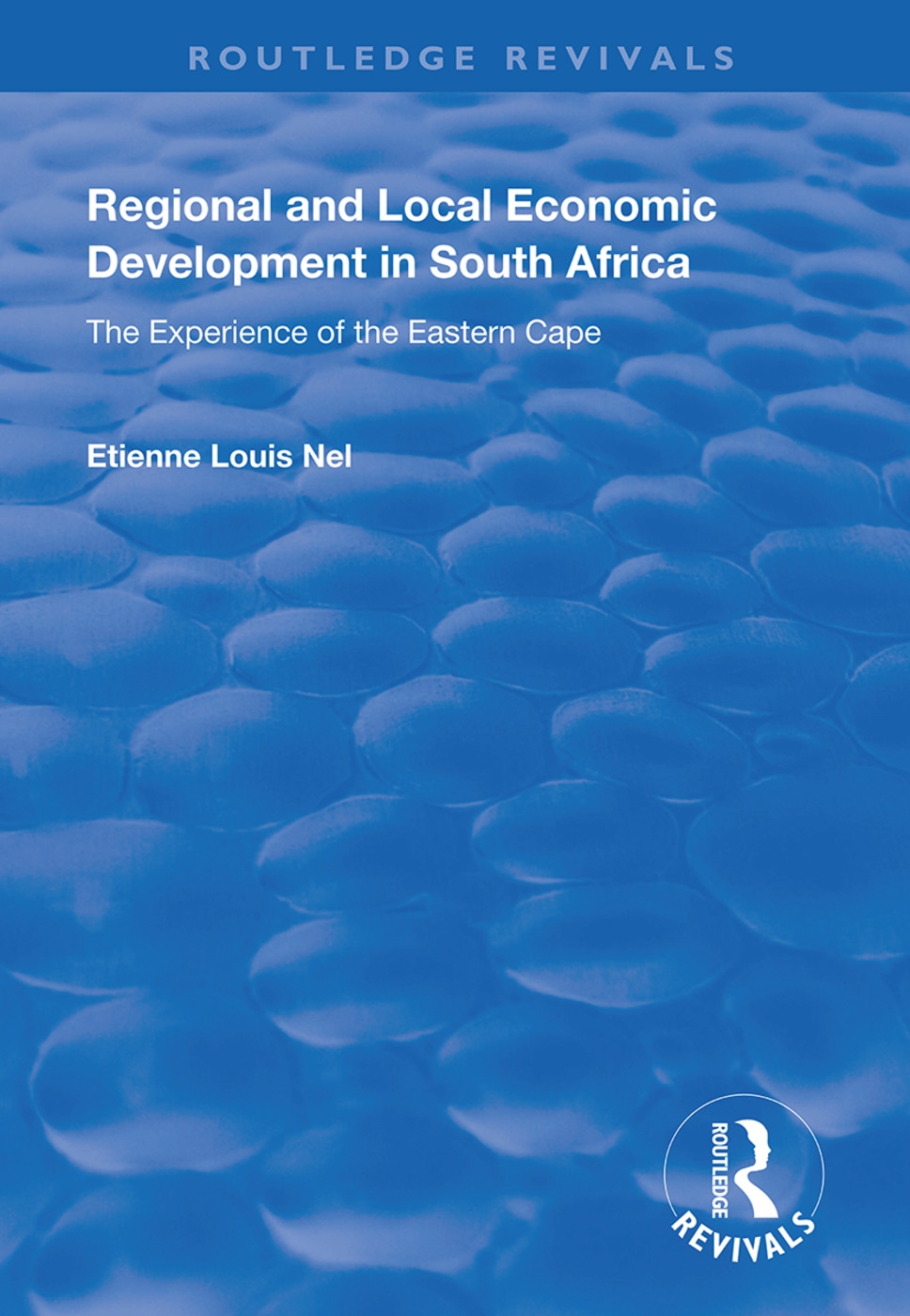 Regional and Local Economic Development in South Africa: The Experience of the Eastern Cape