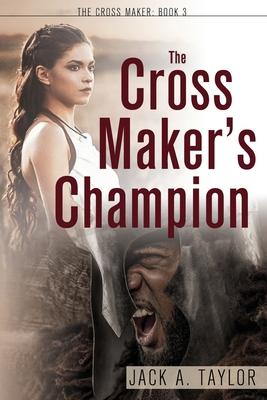 The Cross Maker’’s Champion