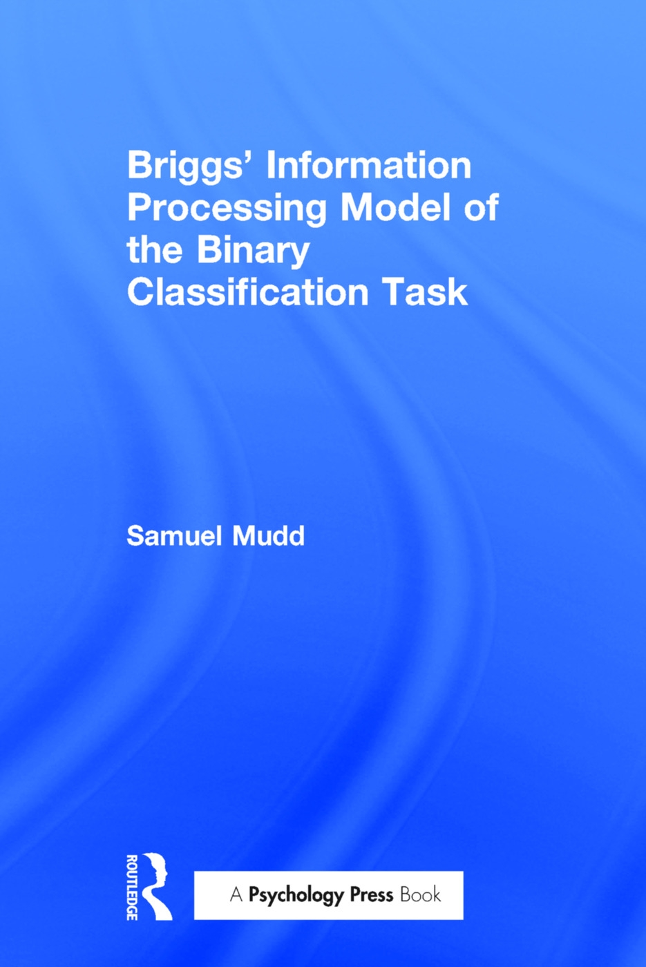 Briggs’’ Information Processing Model of the Binary Classification Task