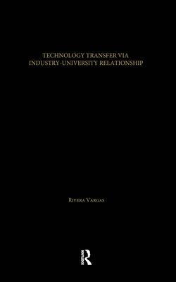 Technology Transfer Via University-Industry Relations: The Case of the Foreign High Technology Electronic Industry in Mexico’’s Silicon Valley