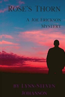 Rose’’s Thorn: A Joe Erickson Mystery