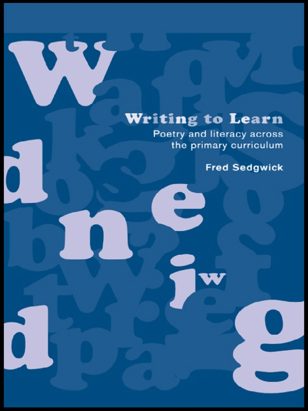 Writing to Learn: Poetry and Literacy Across the Primary Curriculum