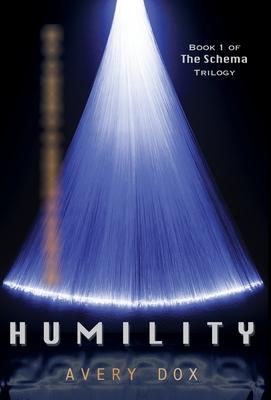 Humility: Book #1 of The Schema Trilogy