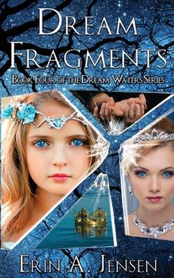 Dream Fragments: Book Four of The Dream Waters Series