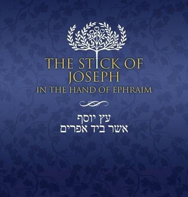 The Stick of Joseph in the Hand of Ephraim: First Edition Hardcover, English Journaling Edition