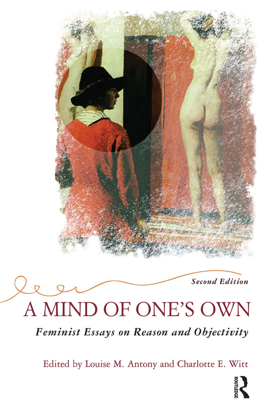 A Mind of One’’s Own: Feminist Essays on Reason and Objectivity