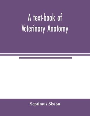 A text-book of veterinary anatomy