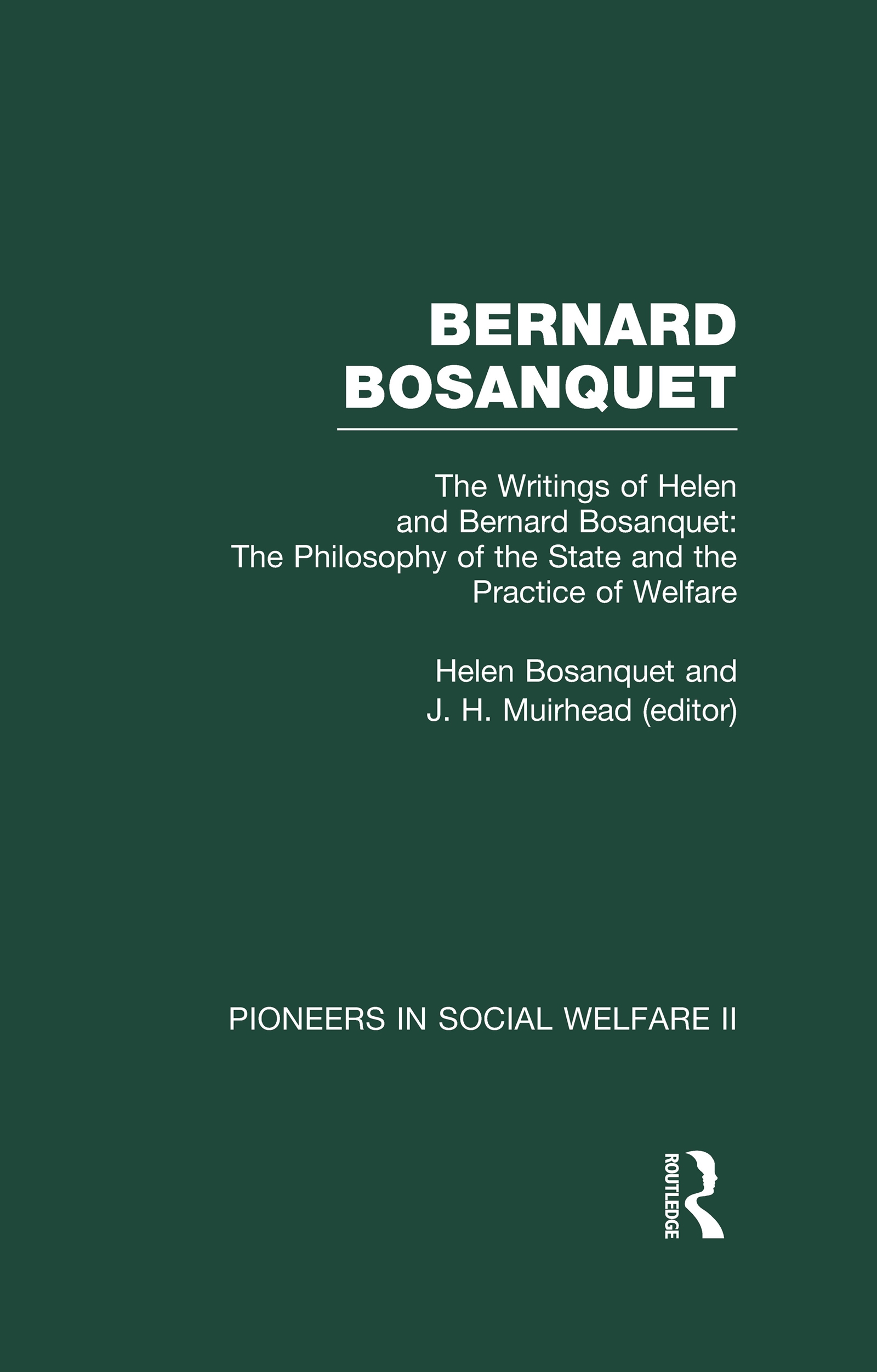 The Philosophy of the State and the Practice of Welfare: The Writings of Bernard and Helen Bosanquet