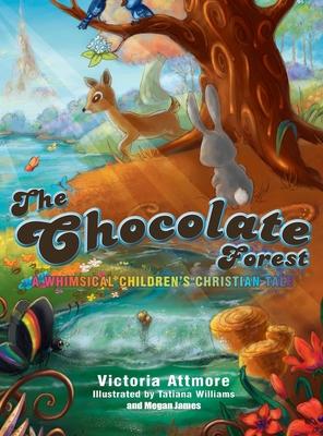 The Chocolate Forest: A Whimsical Children’’s Tale