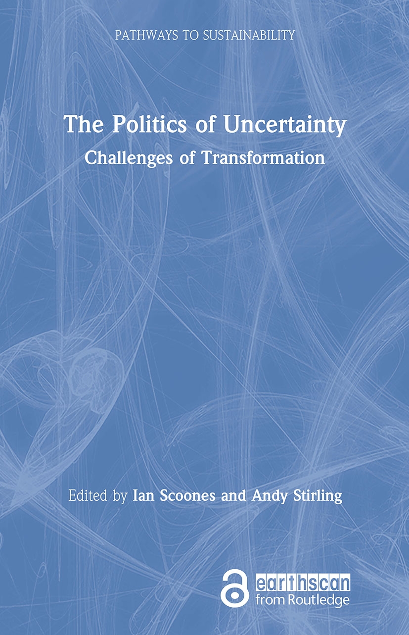 The Politics of Uncertainty (Open Access): Challenges of Transformation