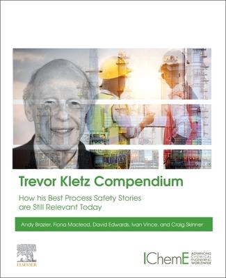 Trevor Kletz Compendium: How His Best Process Safety Stories Are Still Relevant Today