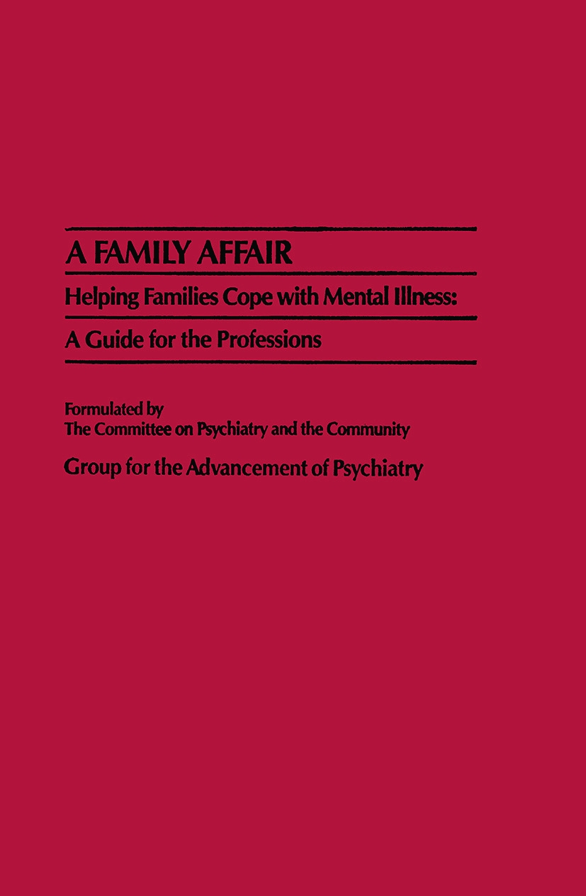 A Family Affair: Helping Families Cope with Mental Illness: A Guide for the Professions