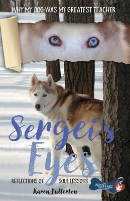 Sergei’’s Eyes: Reflections of Soul Lessons