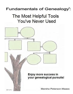 Fundamentals of Genealogy: The Most Helpful Tools You’’ve Never Used