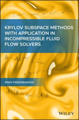 Krylov Subspace Methods with Application in Incompressible Fluid Flow Solvers