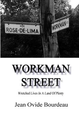 Workman Street: Wretched Lives In A Land Of Plenty