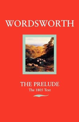 Wordsworth: The Prelude the 1805 Text