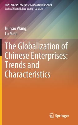 The Globalization of Chinese Enterprises: Trends and Characteristics