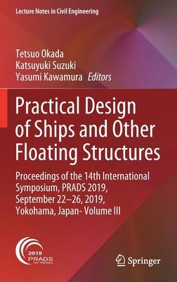 Practical Design of Ships and Other Floating Structures: Proceedings of the 14th International Symposium, Prads 2019, September 22-26, 2019, Yokohama,