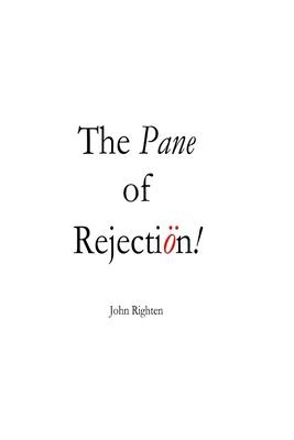 The Pane Of Rejection